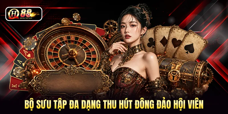 Bộ sưu tập đa dạng thu hút đông đảo hội viên