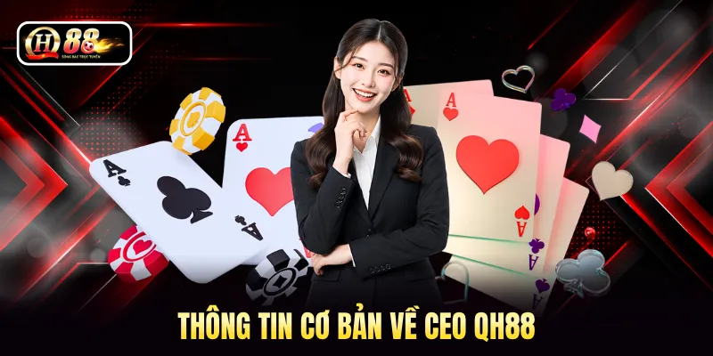 Thông tin cơ bản về CEO QH88