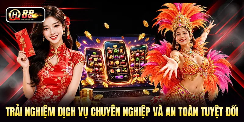 Trải nghiệm dịch vụ chuyên nghiệp và an toàn tuyệt đối